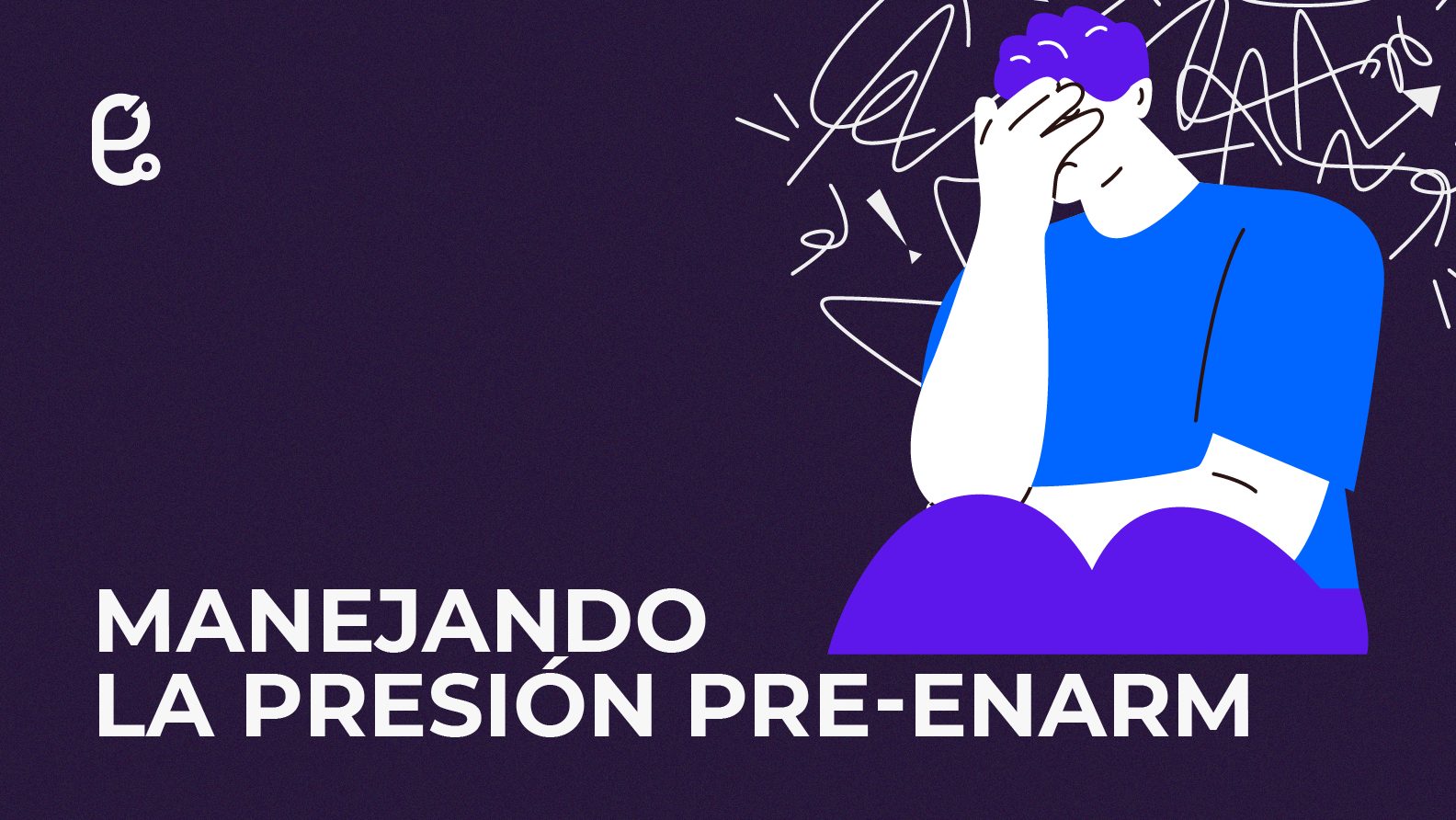 Manejando la presión pre-ENARM