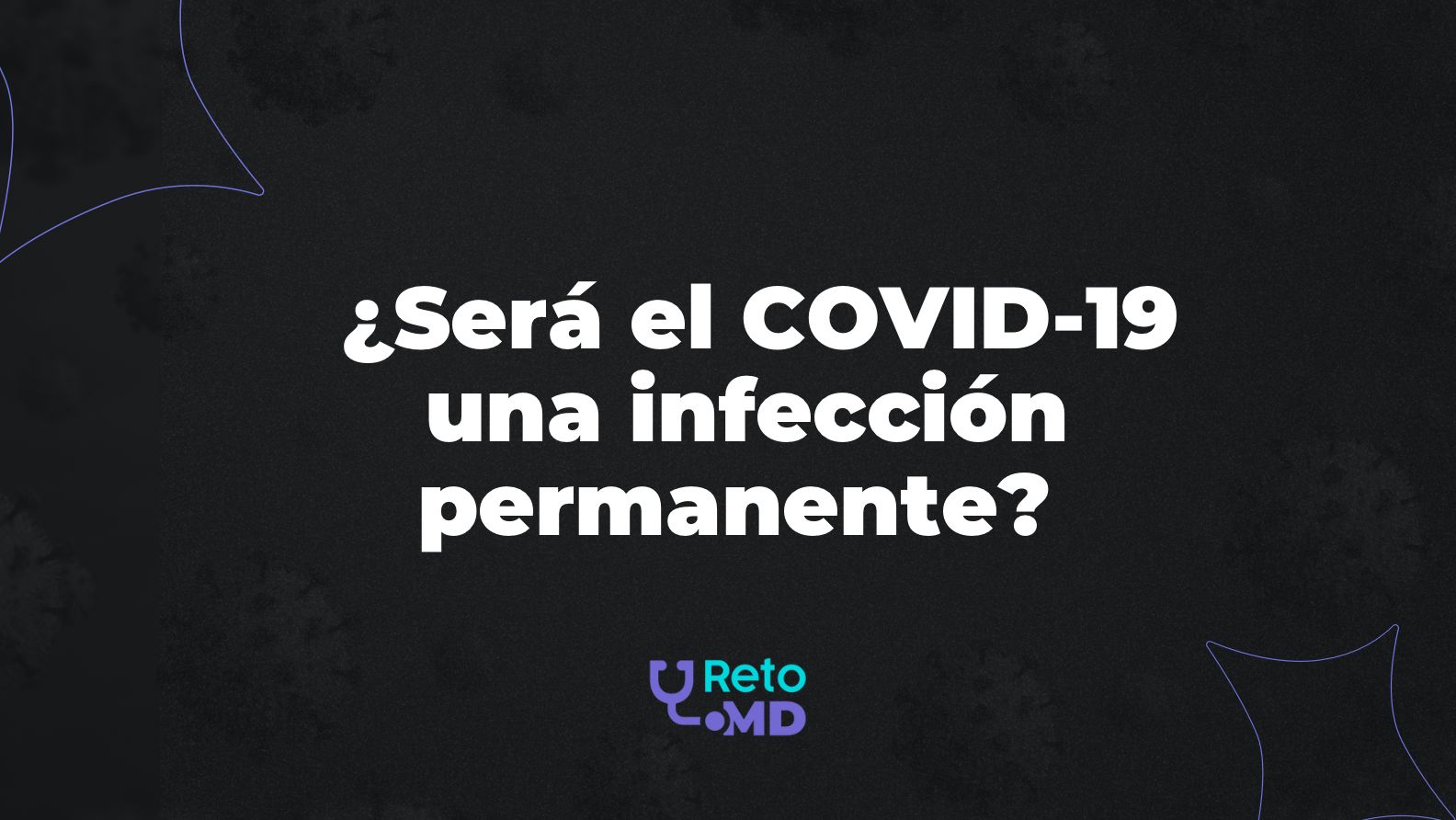 ¿Será el COVID-19 una infección permanente o tendrá un tiempo límite entre nosotros?