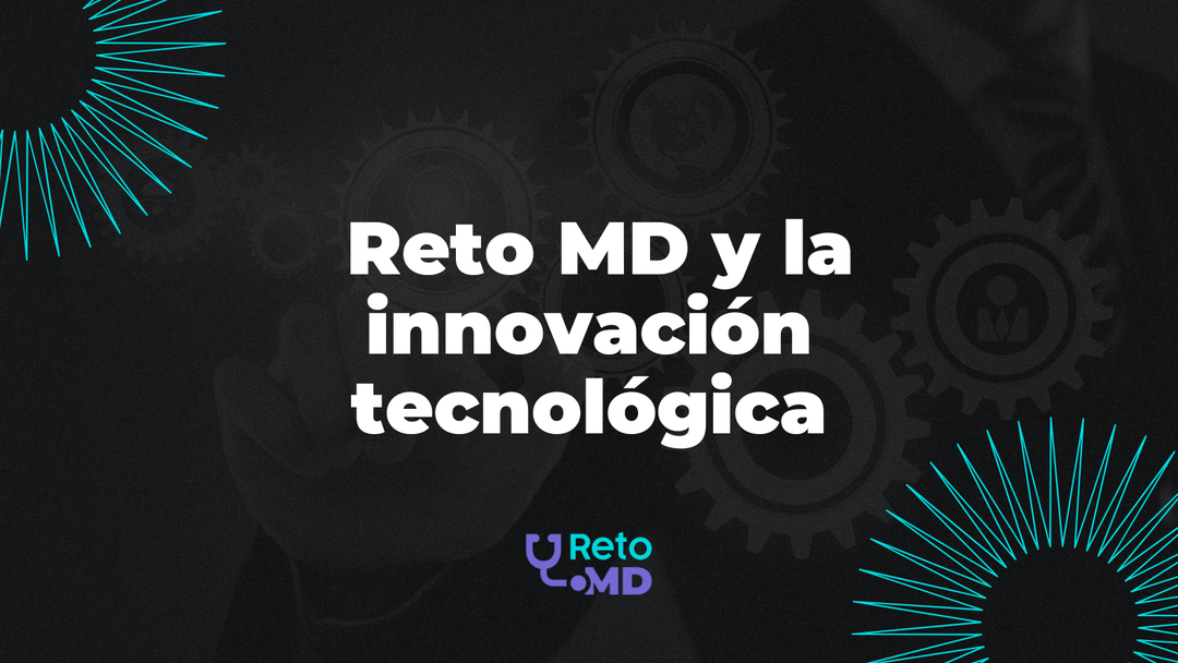 Reto MD y la innovación tecnológica: cómo la tecnología está redefiniendo la educación médica